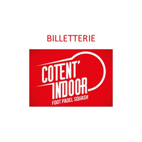 BILLETTERIE - Cotent' indoor